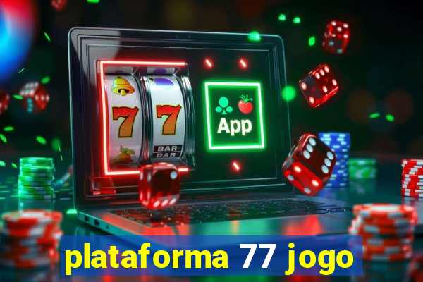 plataforma 77 jogo